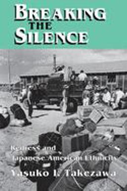 Breaking the Silence Redress and Japanese American Ethnicity  9780801481819 Front Cover