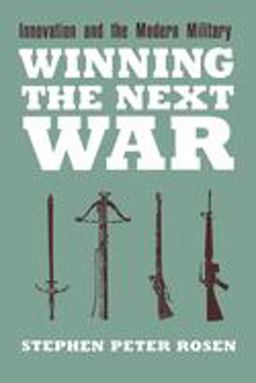 Winning the Next War Innovation and the Modern Military  9780801481963 Front Cover