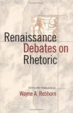 Renaissance Debates on Rhetoric  9780801482069 Front Cover