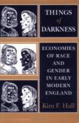 Things of Darkness Economies of Race and Gender in Early Modern England  9780801482496 Front Cover