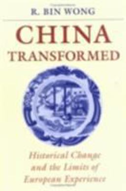 China Transformed Historical Change and the Limits of European Experience  9780801483271 Front Cover