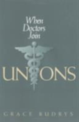 When Doctors Join Unions  9780801483547 Front Cover