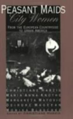 Peasant Maids, City Women From the European Countryside to Urban America  9780801483950 Front Cover