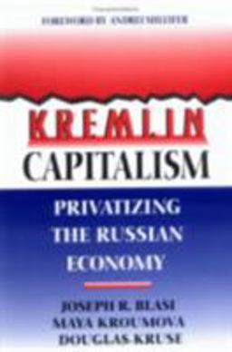 Kremlin Capitalism Privatizing the Russian Economy  9780801483967 Front Cover