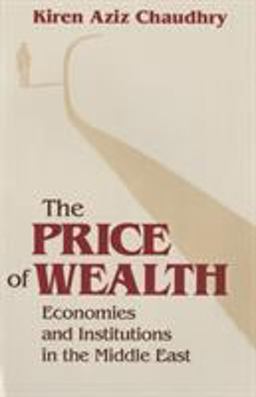 Price of Wealth Economies and Institutions in the Middle East  9780801484308 Front Cover