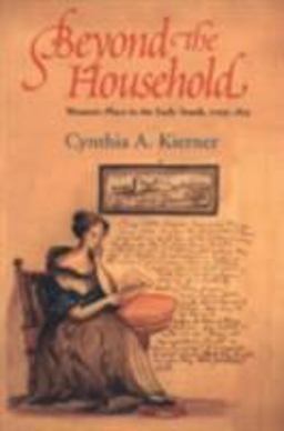 Beyond the Household Women's Place in the Early South, 1700-1835 801st 9780801484629 Front Cover