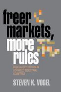 Freer Markets, More Rules Regulatory Reform in Advanced Industrial Countries  9780801485343 Front Cover