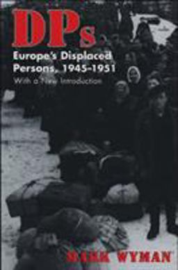DPs Europe's Displaced Persons, 1945-51  9780801485428 Front Cover