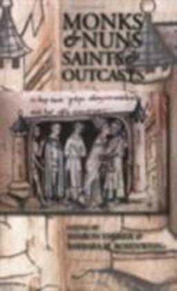Monks and Nuns, Saints and Outcasts Religion in Medieval Society  9780801486562 Front Cover