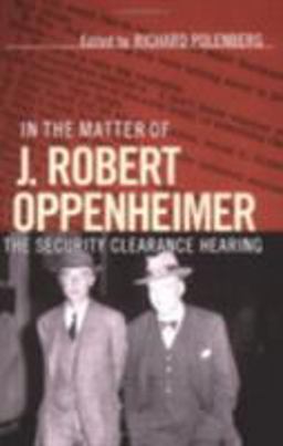 In the Matter of J. Robert Oppenheimer The Security Clearance Hearing  9780801486616 Front Cover