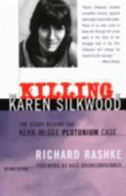 Killing of Karen Silkwood The Story Behind the Kerr-McGee Plutonium Case 2nd 9780801486678 Front Cover