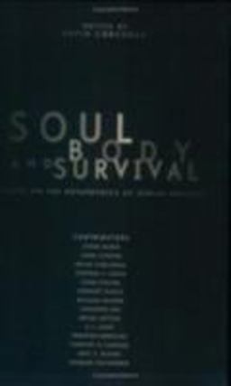 Soul, Body, and Survival Essays on the Metaphysics of Human Persons  9780801486845 Front Cover