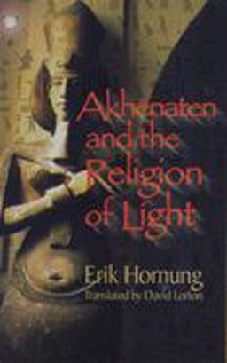 Akhenaten and the Religion of Light  9780801487255 Front Cover