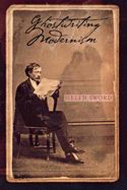 Ghostwriting Modernism  9780801487750 Front Cover