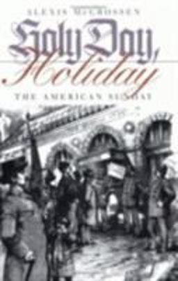Holy Day, Holiday The American Sunday  9780801487873 Front Cover