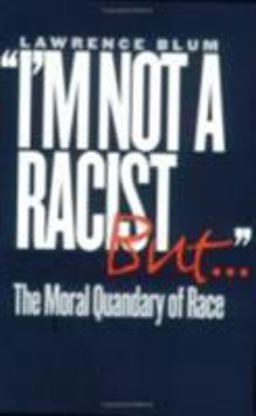 I'm Not a Racist, But... The Moral Quandary of Race  9780801488153 Front Cover