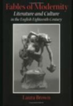 Fables of Modernity Literature and Culture in the English Eighteenth Century  9780801488443 Front Cover
