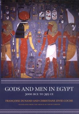 Gods and Men in Egypt 3000 BCE to 395 CE  9780801488535 Front Cover