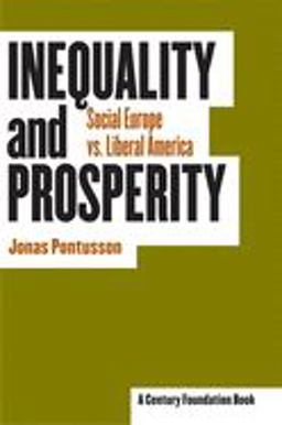 Inequality and Prosperity Social Europe vs. Liberal America  9780801489709 Front Cover