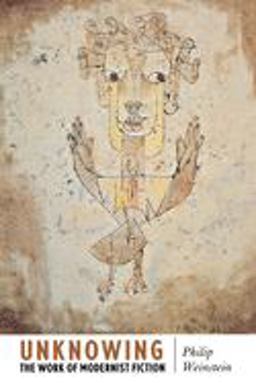 Unknowing The Work of Modernist Fiction  9780801489730 Front Cover