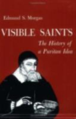 Visible Saints The History of a Puritan Idea  9780801490415 Front Cover
