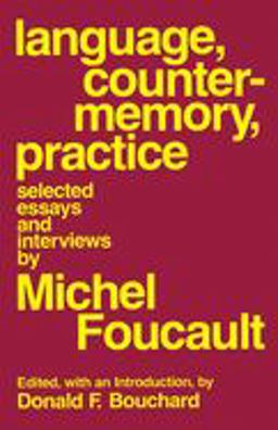 Language, Counter-Memory, Practice Selected Essays and Interviews  9780801492044 Front Cover