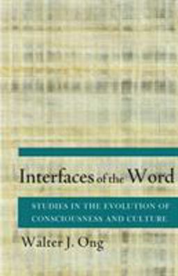 Interfaces of the Word Studies in the Evolution of Consciousness and Culture  9780801492402 Front Cover