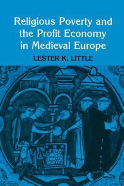 Religious Poverty and the Profit Economy in Medieval Europe  9780801492471 Front Cover