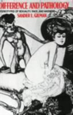 Difference and Pathology Stereotypes of Sexuality, Race, and Madness  9780801493324 Front Cover