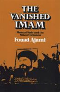 Vanished Imam Musa Al Sadr and the Shia of Lebanon  9780801494161 Front Cover