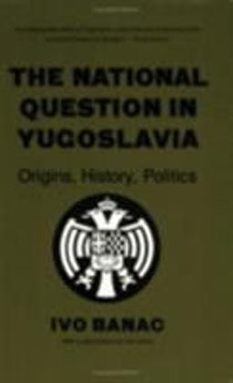 National Question in Yugoslavia Origins, History, Politics  9780801494932 Front Cover
