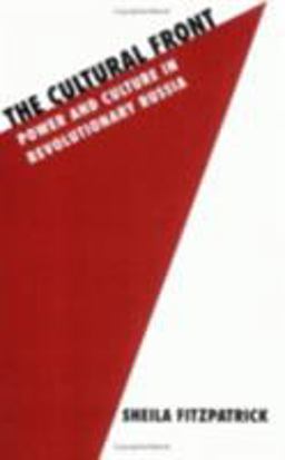 Cultural Front Power and Culture in Revolutionary Russia  9780801495168 Front Cover