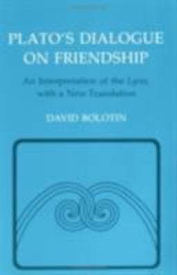 Plato's Dialogue on Friendship An Interpretation of the Lysis', with a New Translation  9780801495618 Front Cover