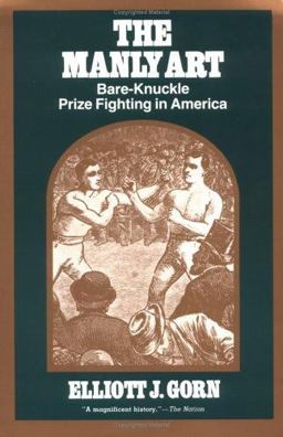 Manly Art Bare-Knuckle Prize Fighting in America  9780801495823 Front Cover
