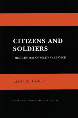 Citizens and Soldiers The Dilemmas of Military Service  9780801497193 Front Cover
