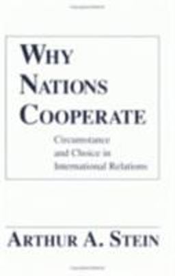 Why Nations Cooperate Circumstance and Choice in International Relations  9780801497810 Front Cover