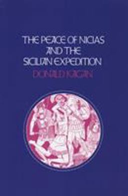 Peace of Nicias and the Sicilian Expedition  9780801499401 Front Cover