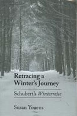 Retracing a Winter's Journey Franz Schubert's Winterreise  9780801499661 Front Cover