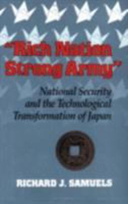 Rich Nation, Strong Army National Security and the Technological Transformation of Japan  9780801499944 Front Cover