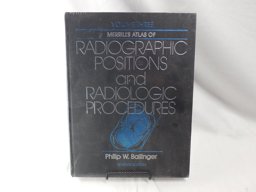 Radiographic Positions and Radiologic Procedures Radiographic Positions and Radiologic Procedures