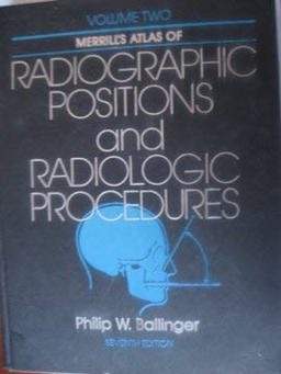 Radiographic Positions and Radiologic Procedures Radiographic Positions and Radiologic Procedures