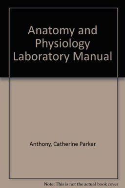 Anatomy and Physiology Laboratory Manual