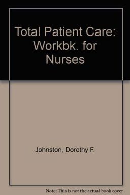A Workbook for Total Patient Care