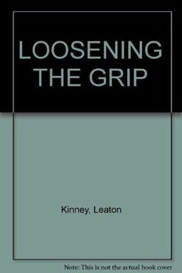 Loosening the Grip