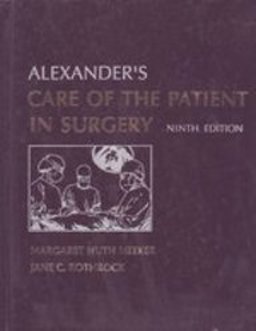 Alexander's Care of the Patient in Surgery 9th 9780801633874 Front Cover