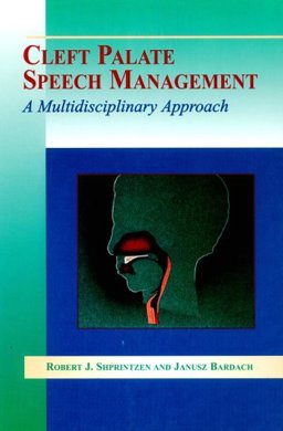 Cleft Palate Speech Management A Multidisciplinary Approach  9780801664472 Front Cover
