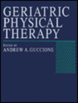Geriatric Physical Therapy 1st 1992 9780801674525 Front Cover