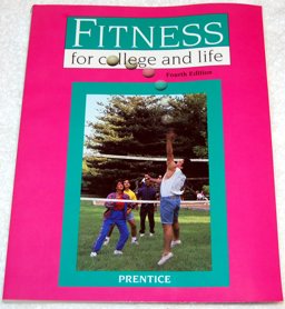 Fitness for College and Life Fitness for College and Life