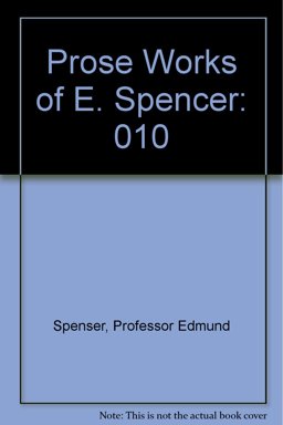 Prose Works of E. Spencer Prose Works of E. Spencer