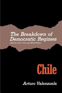 Breakdown of Democratic Regimes - Chile  9780801820106 Front Cover